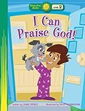 I Can Praise God! (Happy Day) by Diane Stortz