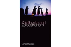 Zarathustra and Zoroastrianism