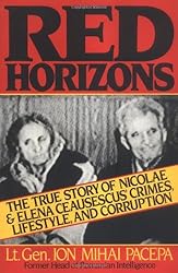 Red Horizons: The True Story of Nicolae and Elena Ceausescus' Crimes, Lifestyle, and Corruption