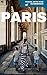 Paris with Kids: Plan the Ultimate Paris Family Vacation (Travel with Kids Guidebooks Book 4)