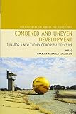 Combined and Uneven Development: Towards a New Theory of World-Literature (Postcolonialism Across th by Sharae Deckard, Nicholas Lawrence