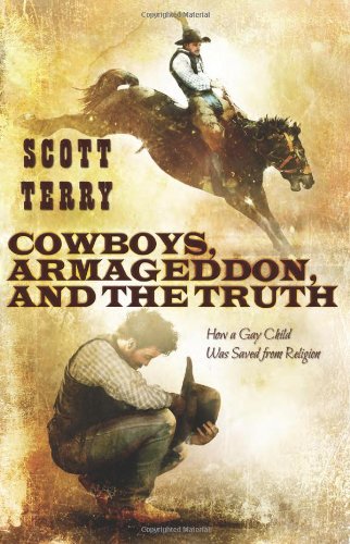 Cowboys, Armageddon, and The Truth: How a Gay Child was Saved From Religion