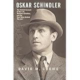 Oskar Schindler: The Untold Account of His Life, Wartime Activities, and the True Story Behind the List