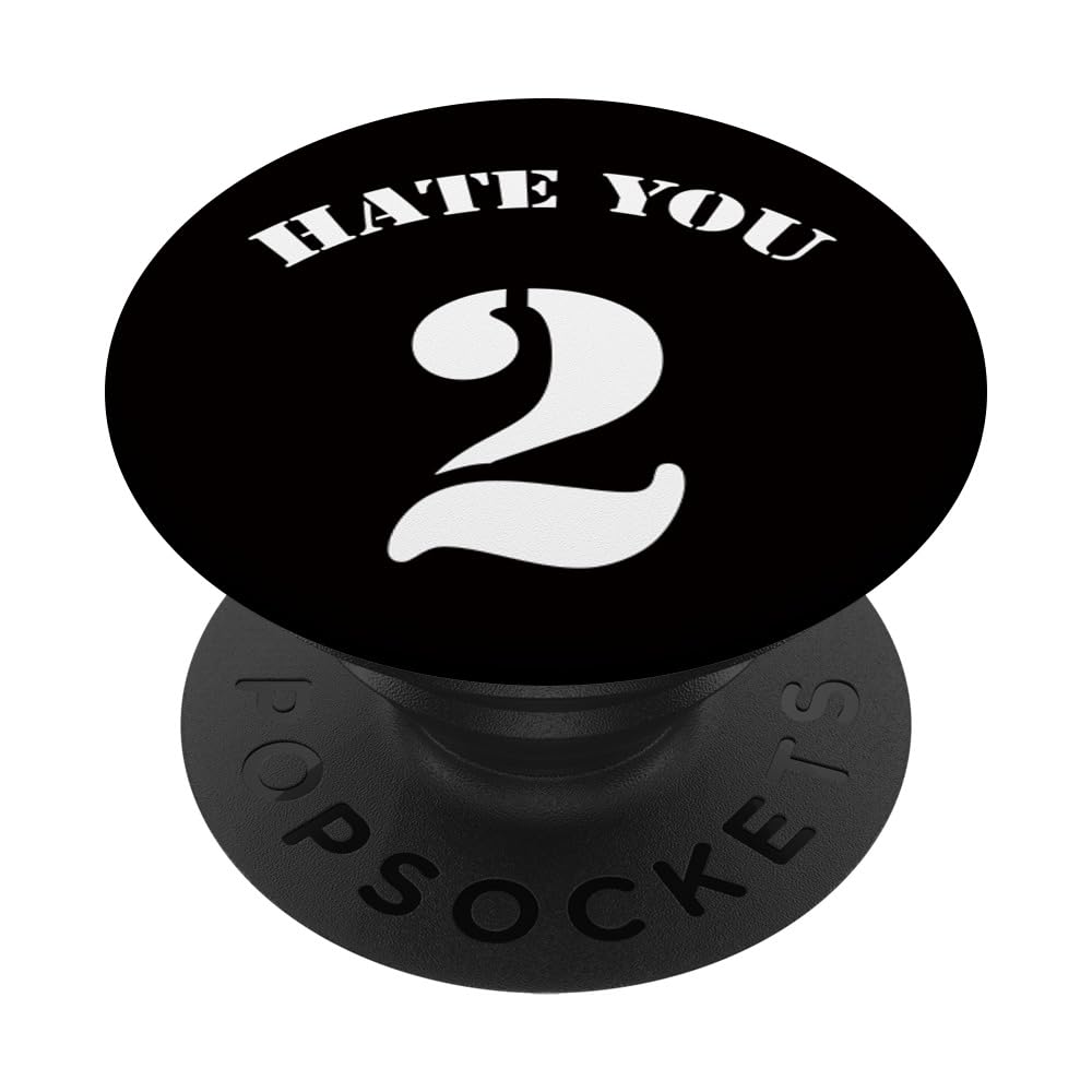Hate You 2 Funny Sports Back Design Man Woman Casual Wear PopSockets Swappable PopGrip