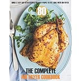 The Complete Air Fryer Cookbook: 80 Quick & Easy Air Fryer Recipes for Busy People to Fry, Grill With Air Fryer