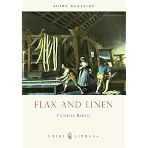 Flax and Linen (Shire Library)