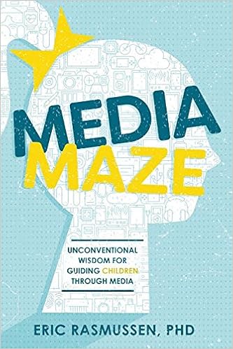 Media Maze Unconventional Wisdom For Guiding Children - 