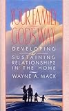 Paperback Your Family, God's Way: Developing and Sustaining Relationships in the Home by Wayne A. Mack (1991-10-01) Book