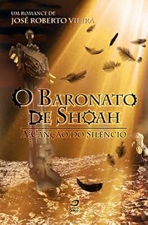 Livro O Baronato de Shoah: A Canção do Silêncio: 1
