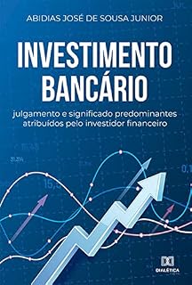 Livro Investimento Bancário: julgamento e significado predominantes atribuídos pelo investidor financeiro