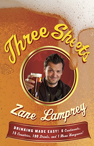 [D0wnl0ad] Three Sheets: Drinking Made Easy! 6 Continents, 15 Countries, 190 Drinks, and 1 Mean Hangover!<br />EPUB