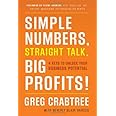 Simple Numbers, Straight Talk, Big Profits!: 4 Keys to Unlock Your Business Potential