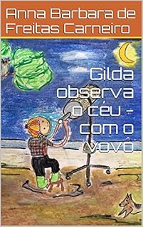 Livro Gilda observa o céu - com o vovô (Gilda viaja pelo mundo Livro 1)