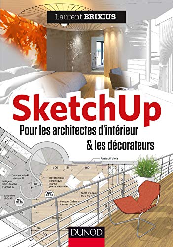 SketchUp pour les architectes d'intérieur et les décorateurs by 