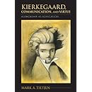 Kierkegaard, Communication, and Virtue: Authorship as Edification (Indiana Series in the Philosophy of Religion)