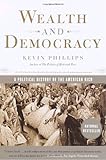 Wealth and Democracy: A Political History of the American Rich