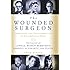 The Wounded Surgeon: Confession and Transformation in Six American Poets (Robert Lowell, Elizabeth Bishop, John Berryman, Randall Jarrell, Delmore Schwartz and Sylvia Plath)
