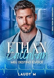 Livro ETHAN CALLAHAN - MEU DESTINO É VOCÊ: LIVRO ÚNICO