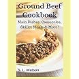 Ground Beef Cookbook: Main Dishes, Casseroles, Skillet Meals & More! (Southern Cooking Recipes)