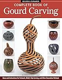 Complete Book of Gourd Carving, Revised & Expanded: Ideas and Instructions for Fretwork, Relief, Chip Carving, and Other Decorative Methods by Jim Widess, Ginger Summit