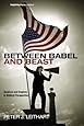 Between Babel and Beast: America and Empires in Biblical Perspective (Theopolitical Visions)