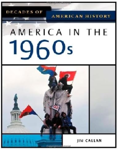 America in the 1960s (Decades of American History) Hardcover – October 1, 2005
