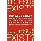 Did Jesus Exist?: The Historical Argument for Jesus of Nazareth
