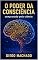 Livro O PODER DA CONSIENCIA: : comprovado pela ciencia (Revolucao Livro 2)