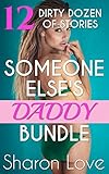 Someone Else's Daddy Bundle: Dirty Dozen of Stories (Someone Else's Daddy Series)