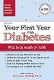 Your First Year with Diabetes: What to Do, Month by Month by 