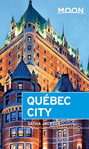 Download Moon Québec City (Moon Handbooks)