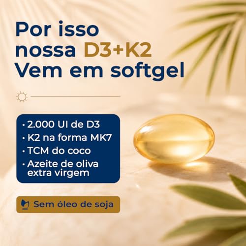 Vitamina D3 2.000 UI + K2 MK7 com TCM e Óleo de Oliva Prensado a Frio em Cápsulas