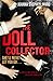 The Doll Collector: a chilling serial killer thriller