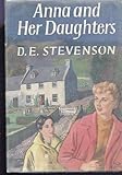 Front cover for the book Anna and Her Daughters by D. E. Stevenson