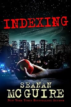 Indexing (Indexing Series Book 1) by [McGuire, Seanan]