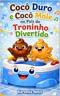 Livro Cocô Duro e Cocô Mole no País do Troninho Divertido (As Aventuras Mais Nojentinhas do Mundo Livro 1)