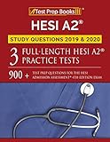 HESI A2 Study Questions 2019 & 2020: Three Full-Length HESI A2 Practice Tests: 900+ Test Prep Questi HESI A2 Study Questions 2019 & 2020: Three Full-Length HESI A2 Practice Tests: 900+ Test Prep Questi