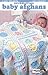 Snuggletime Baby Afghans-Convenient Size and 5 Easy Patterns make Creating that Perfect Baby Afghan by Leisure Arts