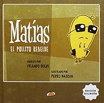 Matias el pollito rebelde (Spanish Edition) Matias el pollito rebelde (Spanish Edition)