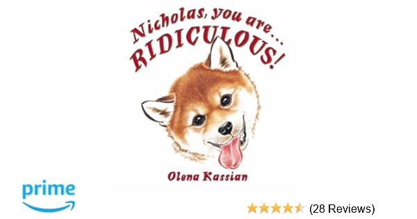 Nicholas You Are Ridiculous Olena Kassian