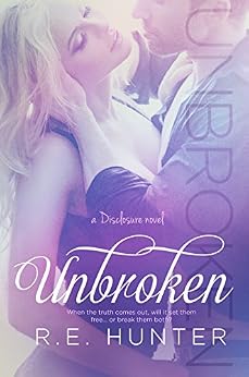Unbroken Disclosure Series Book 2 Kindle Edition By R