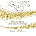 Love Money, Money Loves You by