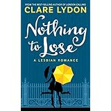 Nothing To Lose: A Lesbian Romance