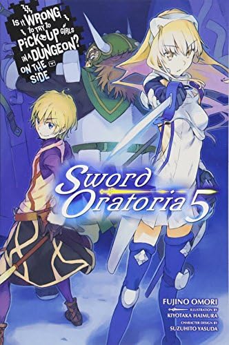 Is It Wrong to Try to Pick Up Girls in a Dungeon? On the Side: Sword Oratoria, Vol. 5 (light novel)