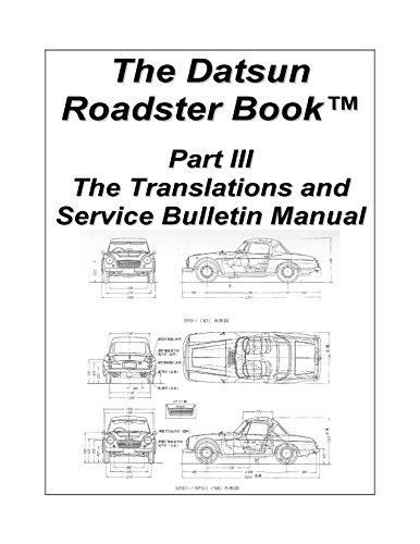 The Datsun Roadster Book - Part III The Translations and Service Bulletin Manual