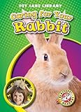 Caring for Your Rabbit (Blastoff! Readers: Pet Care Library) (Blastoff Readers. Level 4) by 