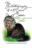 The Autobiography of a Maine Coon Cat by Lynne Kresge