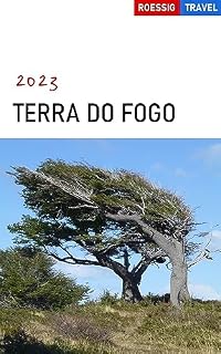 Livro Terra do Fogo 2023: Ushuaia, Canal Beagle, Lago Fagnano, Río Grande, Isla Navarino, Cabo Horn
