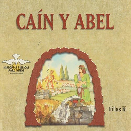 Cain y Abel/ Cain and Abel: Historias Biblicas Para Ninos (Antiguo Testamento/ Old Testament) (Spanish Edition)
