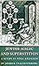 Jewish Magic and Superstition: A Study in Folk Religion by Joshua Trachtenberg